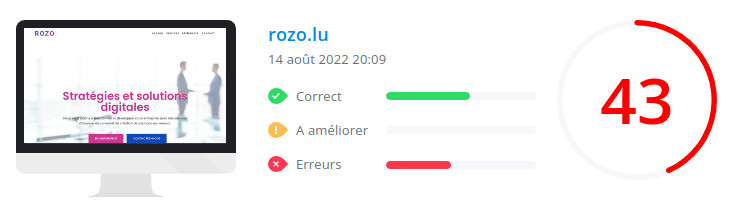 Score WooRank de la page d'accueil du site rozo.lu le 14 août 2022 : 43/100 rozo.lu : score Woorank de la page d'accueil du site en date du 14 août 2022