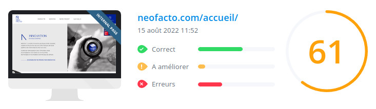 Score WooRank de la page d'accueil du site neofacto.com le 15 août 2022 : 61/100 neofacto.com : score WooRank de la page d'accueil du site en date du 15 août 2022