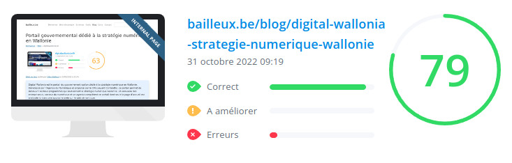 Score du potentiel d'efficacité marketing de ce billet de blog le 31 octobre 2022 : 79/100 Score WooRank du billet de blog sur le portail gouvernemental dédié à la stratégie numérique en Wallonie